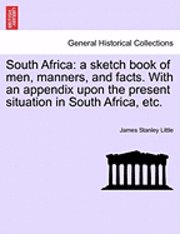 bokomslag South Africa: A Sketch Book of Men, Manners, and Facts. with an Appendix Upon the Present Situation in South Africa, Etc.