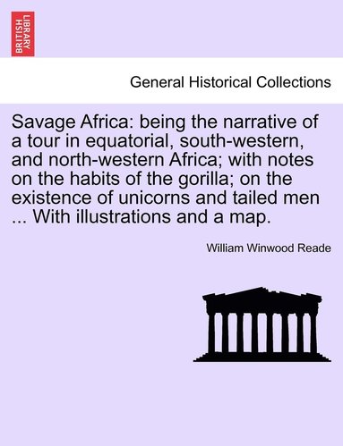 William Winwood Reade - Savage Africa, Häftad