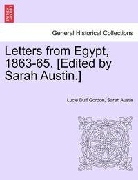 bokomslag Letters from Egypt, 1863-65. [Edited by Sarah Austin.]