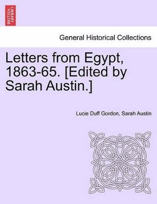 Lucie Duff Gordon, Sarah Austin - Letters from Egypt, 1863-65. [Edited by Sarah Austin.], Häftad