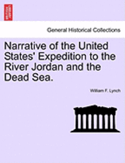 William F Lynch - Narrative of the United States' Expedition to the River Jordan and the Dead Sea. New Edition, Häftad