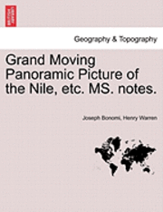 bokomslag Grand Moving Panoramic Picture of the Nile, Etc. Ms. Notes.