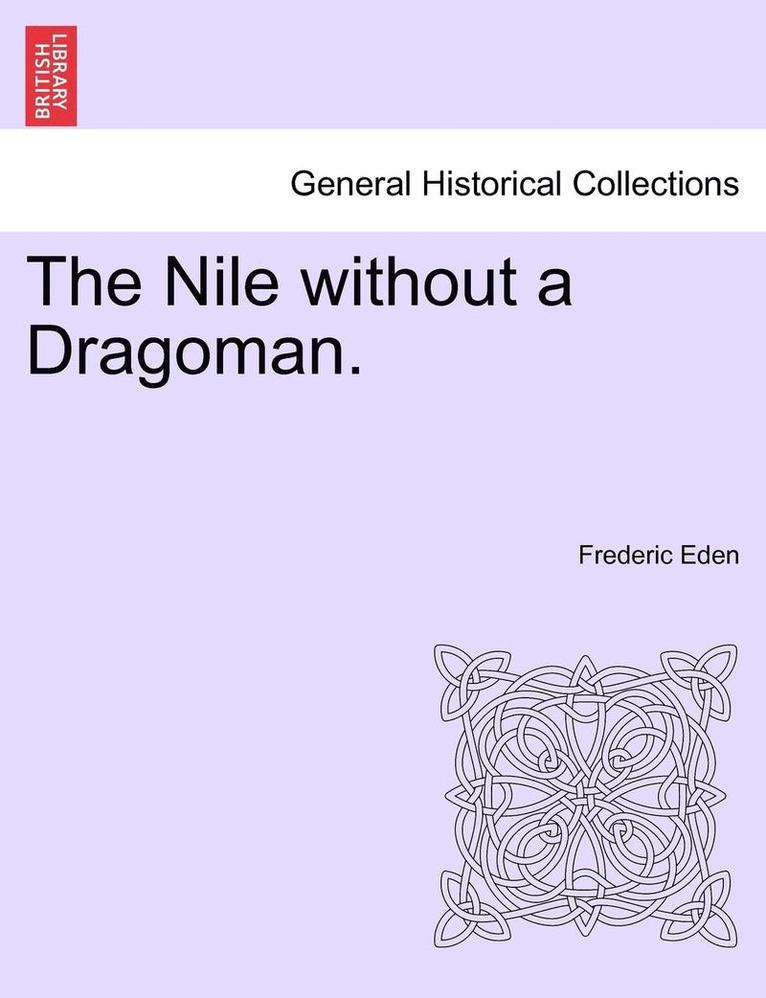 Frederic Eden - Nile Without a Dragoman., Häftad