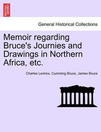 bokomslag Memoir Regarding Bruce's Journies and Drawings in Northern Africa, Etc.