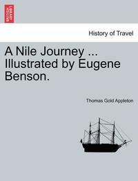 bokomslag A Nile Journey ... Illustrated by Eugene Benson.
