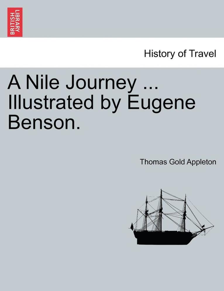 A Nile Journey ... Illustrated by Eugene Benson. 1