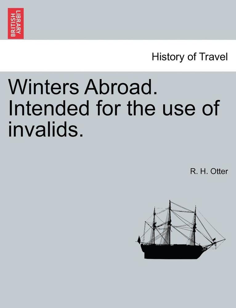 Winters Abroad. Intended for the Use of Invalids. 1