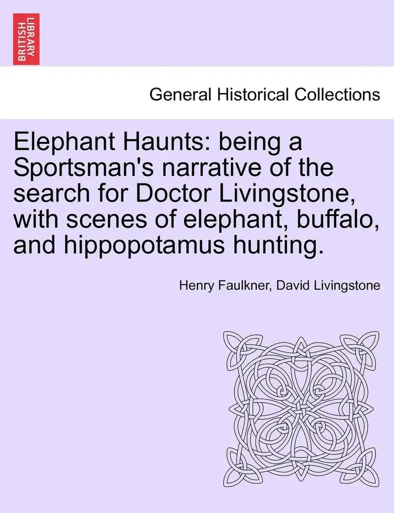 Henry Faulkner, David Livingstone - Elephant Haunts, Häftad. Tillgänglighet: Lägg i varukorg
