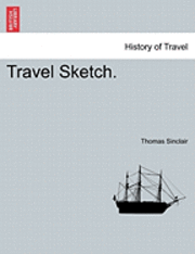 Thomas Sinclair - Travel Sketch., Häftad