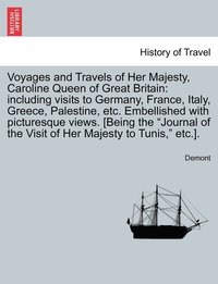 bokomslag Voyages and Travels of Her Majesty, Caroline Queen of Great Britain