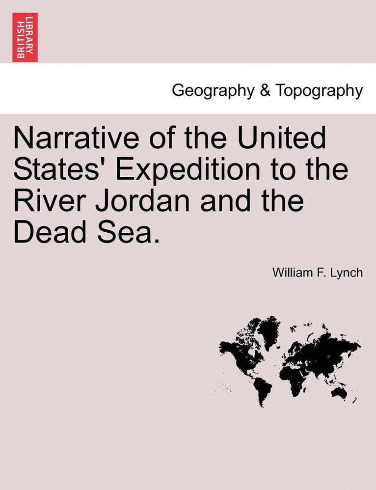 Narrative of the United States' Expedition to the River Jordan and the Dead Sea. 1