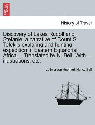 Ludwig Von Hoehnel, Nancy Bell, Ludwig von Hoehnel - Discovery of Lakes Rudolf and Stefanie, Häftad