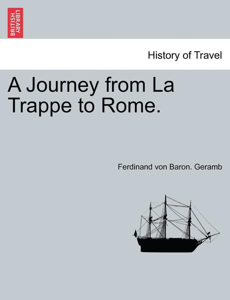 A Journey from La Trappe to Rome. 1