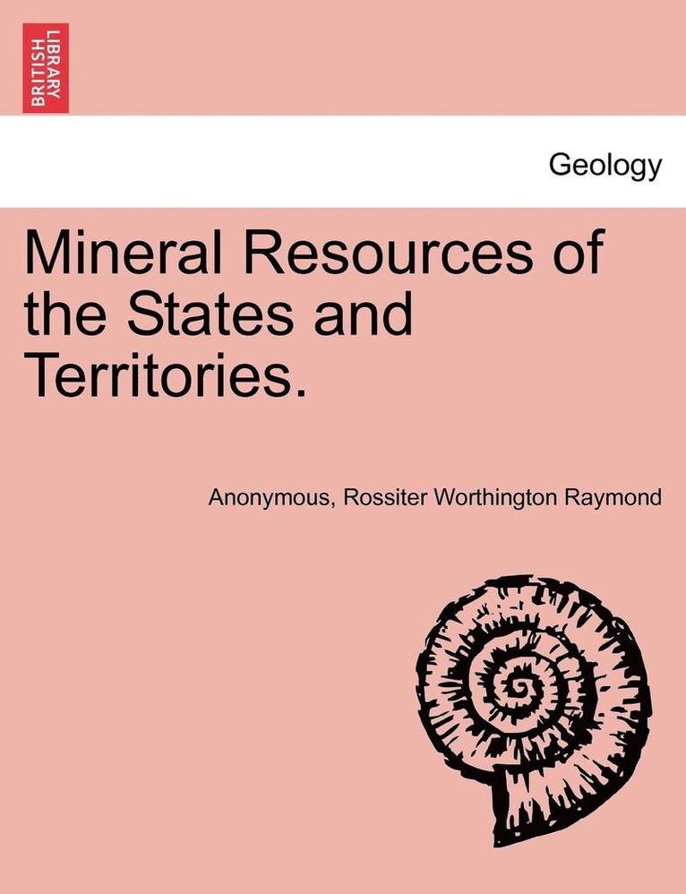 Mineral Resources of the States and Territories. 1