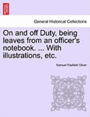 On and Off Duty, Being Leaves from an Officer's Notebook. ... with Illustrations, Etc. 1