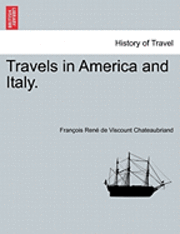 Francois Rene De Chateaubriand - Travels in America and Italy., Häftad