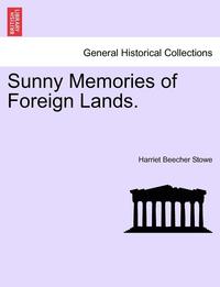 bokomslag Sunny Memories of Foreign Lands. Vol. I