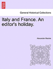 Italy and France. an Editor's Holiday. 1