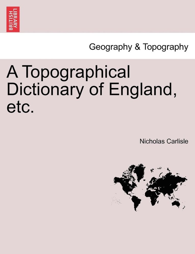 Nicholas Carlisle - Topographical Dictionary of England, etc., Häftad