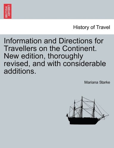 bokomslag Information and Directions for Travellers on the Continent. New edition, thoroughly revised, and with considerable additions.