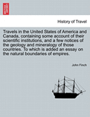 bokomslag Travels in the United States of America and Canada, Containing Some Account of Their Scientific Institutions, and a Few Notices of the Geology and Mineralogy of Those Countries. to Which Is Added an