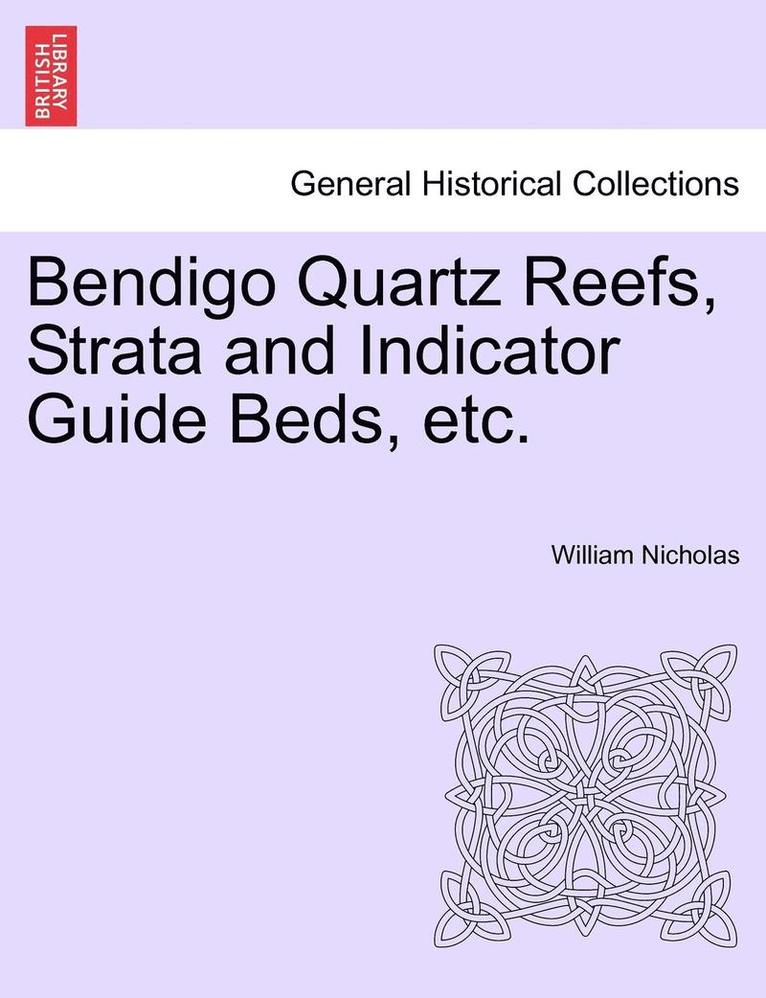 Bendigo Quartz Reefs, Strata and Indicator Guide Beds, Etc. 1