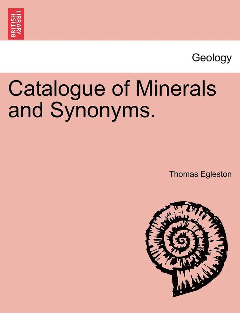 Catalogue Of Minerals And Synonyms. 1