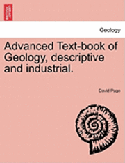 Advanced Text-Book of Geology, Descriptive and Industrial.