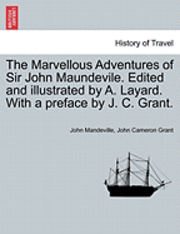 John Mandeville, John Cameron Grant - Marvellous Adventures of Sir John Maundevile. Edited and Illustrated by A. Layard. with a Preface by J. C. Grant., Häftad