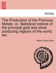 The Production of the Precious Metals 1