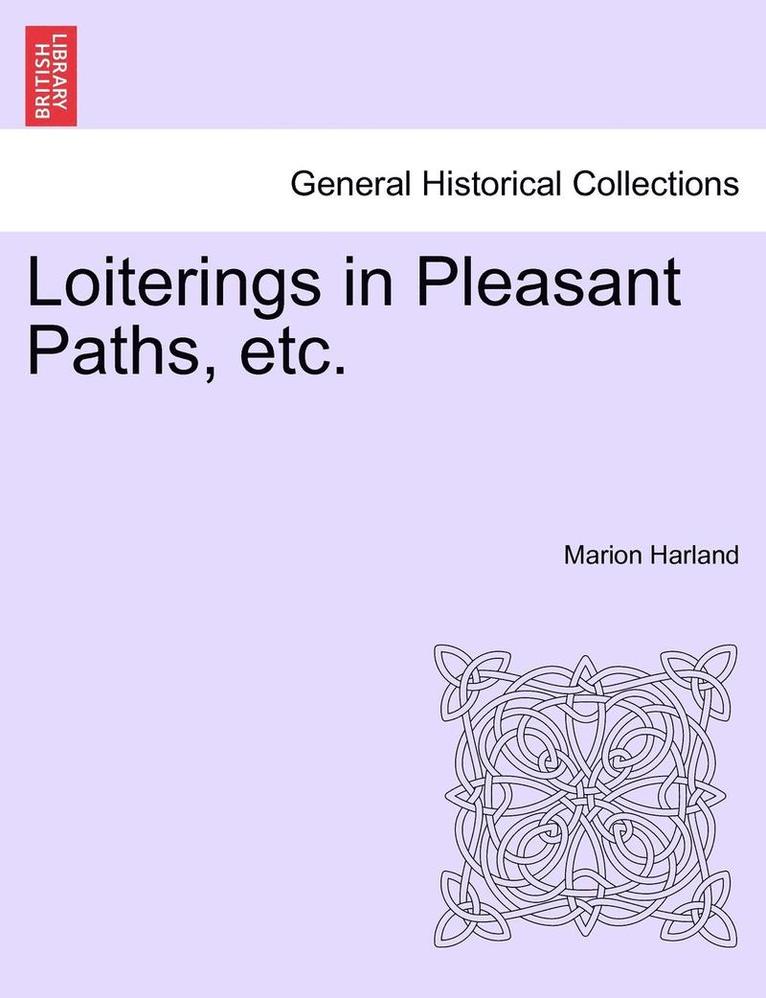 Loiterings in Pleasant Paths, Etc. 1