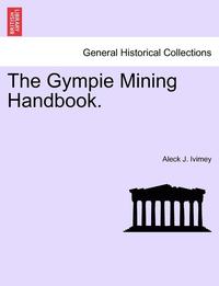 bokomslag The Gympie Mining Handbook.