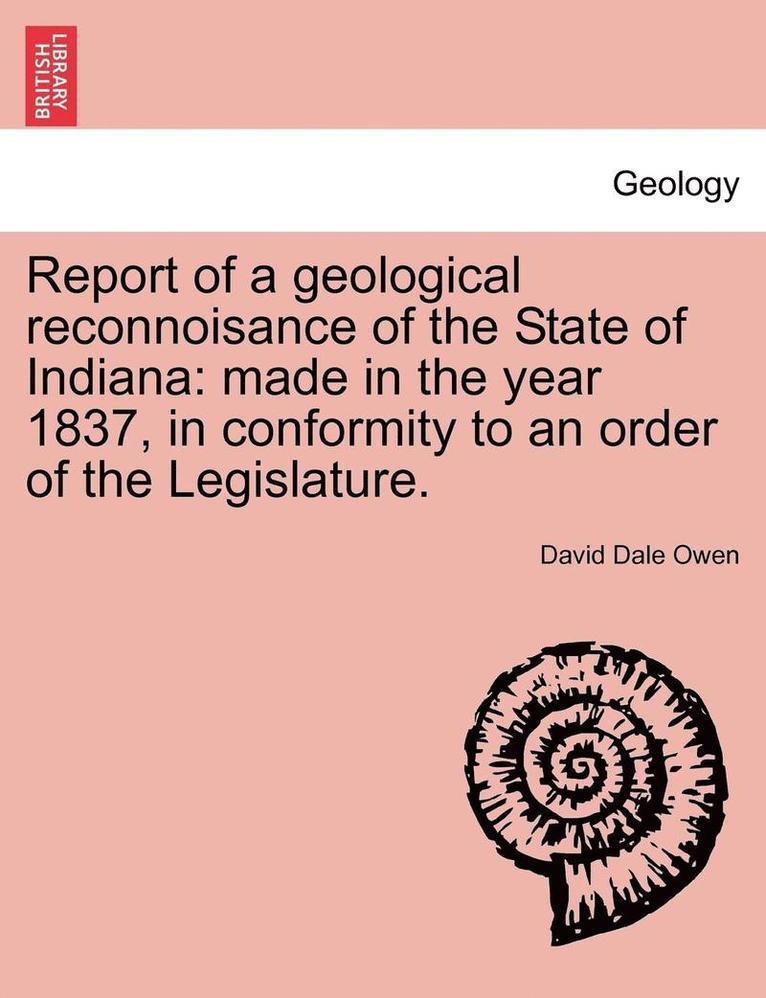 David Dale Owen - Report of a Geological Reconnoisance of the State of Indiana, Häftad