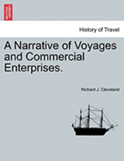 A Narrative of Voyages and Commercial Enterprises. 1