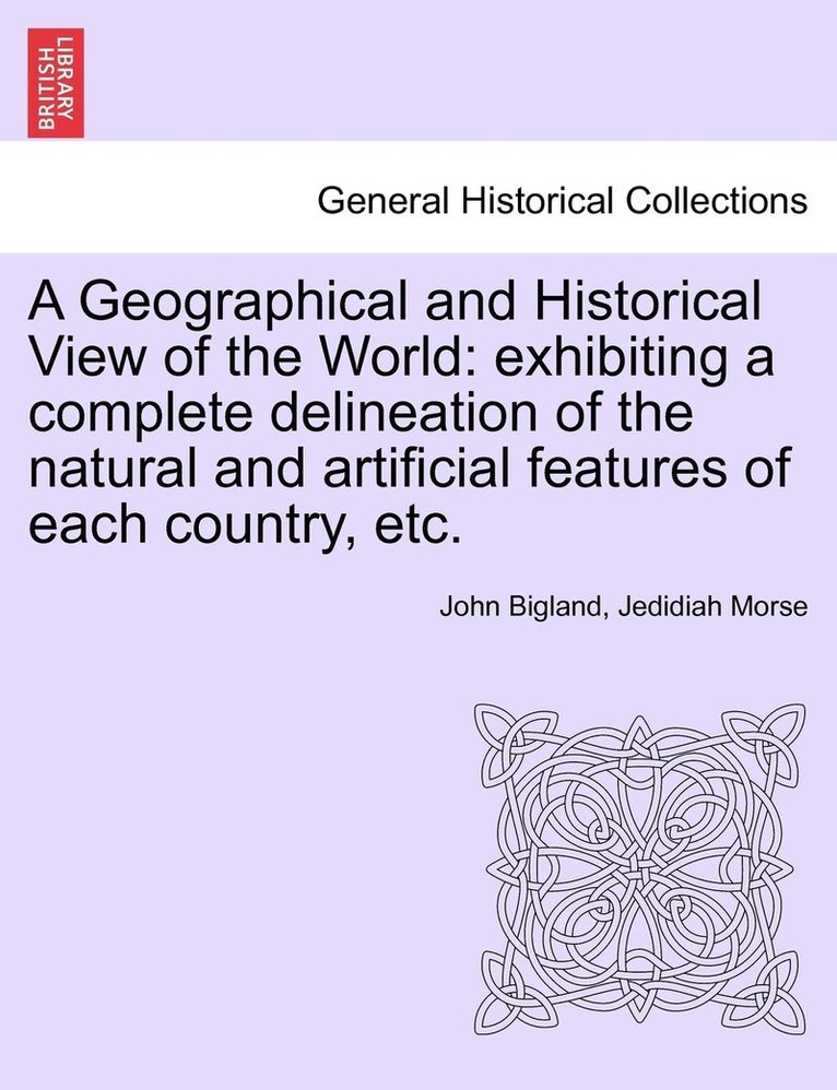 John Bigland, Jedidiah Morse - Geographical and Historical View of the World, Häftad
