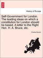 bokomslag Self-Government for London. the Leading Ideas on Which a Constitution for London Should Be Based. a Letter to the Right Hon. H. A. Bruce, Etc.