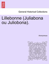 bokomslag Lillebonne (Juliabona ou Juliobona).
