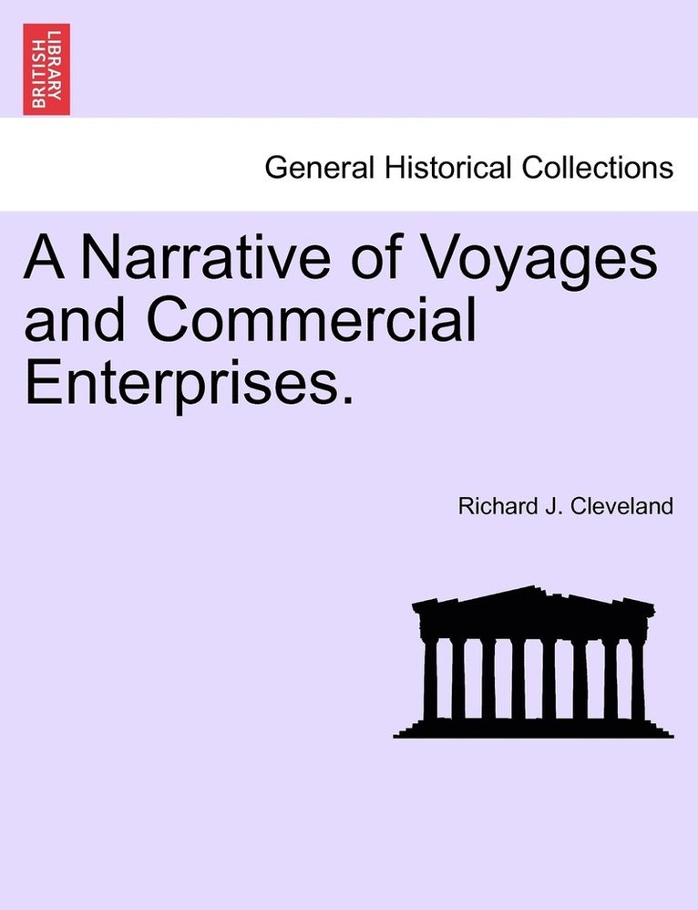 A Narrative of Voyages and Commercial Enterprises. 1