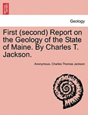 bokomslag First (Second) Report on the Geology of the State of Maine. by Charles T. Jackson.