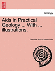 bokomslag AIDS in Practical Geology ... with ... Illustrations.