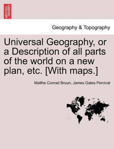 bokomslag Universal Geography, or a Description of all parts of the world on a new plan, etc. [With maps.] VOL.II