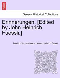 bokomslag Erinnerungen. [Edited by John Heinrich Fuessli.]