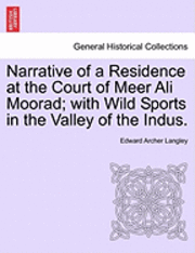 bokomslag Narrative of a Residence at the Court of Meer Ali Moorad; With Wild Sports in the Valley of the Indus.