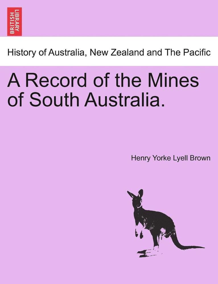 Record of the Mines of South Australia.
