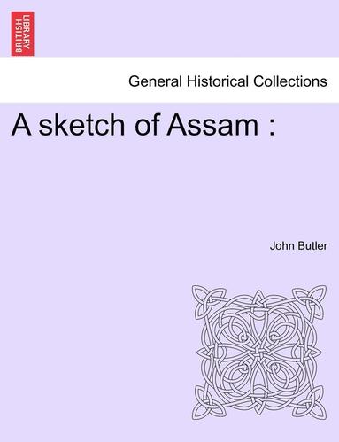 John Butler - Sketch of Assam, Häftad