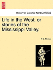 bokomslag Life in the West; Or Stories of the Mississippi Valley.