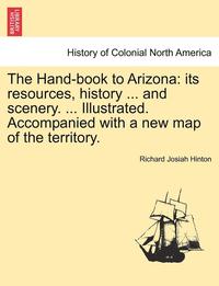 bokomslag The Hand-book to Arizona