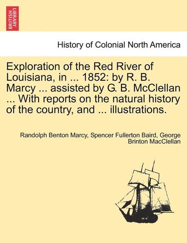 bokomslag Exploration of the Red River of Louisiana, in ... 1852