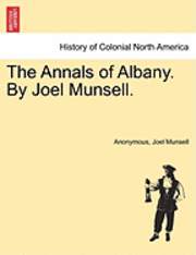 bokomslag The Annals of Albany. by Joel Munsell. Vol. II