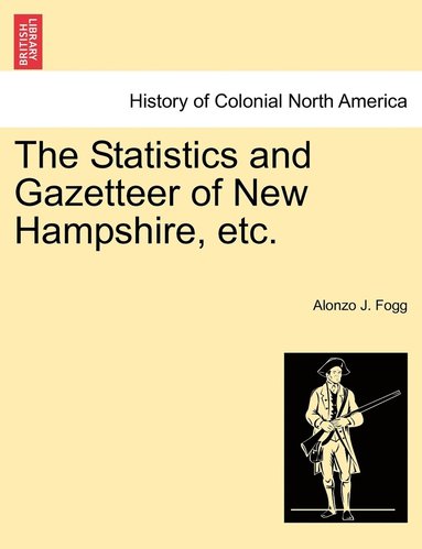 bokomslag The Statistics and Gazetteer of New Hampshire, etc.
